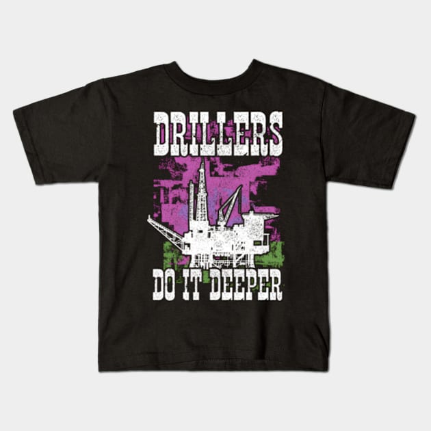 Drillers Do It Deeper Oilfield Worker Petrol Mining Kids T-Shirt by jasper-cambridge